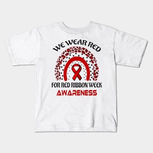 We Wear Red For Red Ribbon Week Awareness Kids T-Shirt